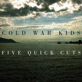 Album Cold War Kids: Five Quick Cuts