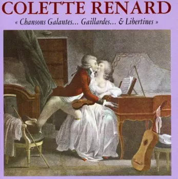 Colette Renard: Chansons Galantes... Gaillardes... & Libertines