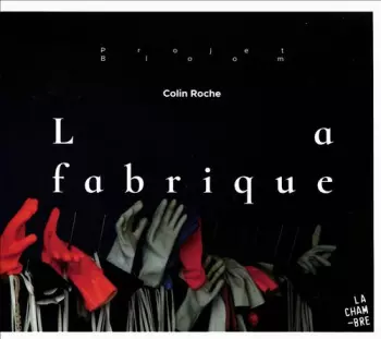 Colin Roche: La Fabrique
