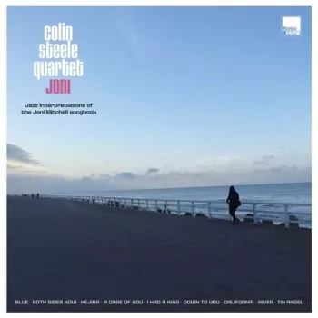 Colin Steele Quartet: Joni – Jazz Interpretations Of The Joni Mitchell Songbook