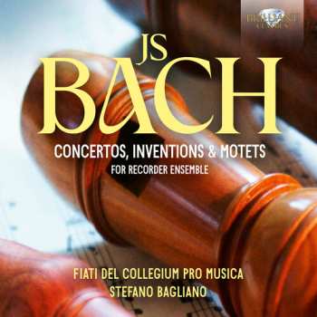 Album Collegium Pro Musica: J.s. Bach: Cons Inventions & Motets For Recorder