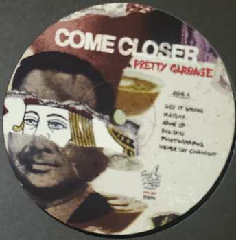 LP Come Closer: Pretty Garbage
