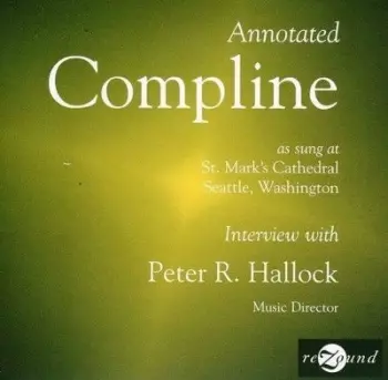 Peter Hallock: Annotated Compline