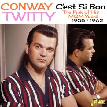 Album Conway Twitty: C'est Si Bon: The Pick Of His Mgm Years 1958