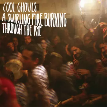 Cool Ghouls: A Swirling Fire Burning Through The Rye