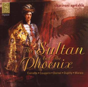 Album Coperin / Corrette / Charivari Agreable: Sultan & The Phoenix
