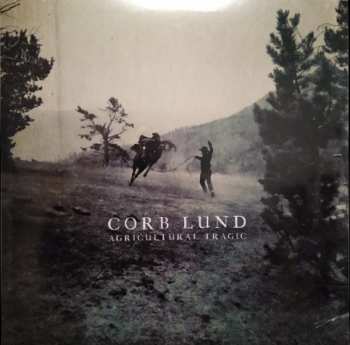 LP Corb Lund: Agricultural Tragic