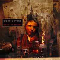 CD Core Device: What I've Become