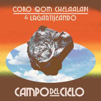 LP Coro Qom Chelaalapi & Lagartijeando: Campo Del Cielo (orange Vinyl)