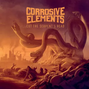 Corrosive Elements: Cut The Serpent's Head