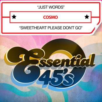 Album Cosmo: Just Words / Sweetheart Please Don't Go