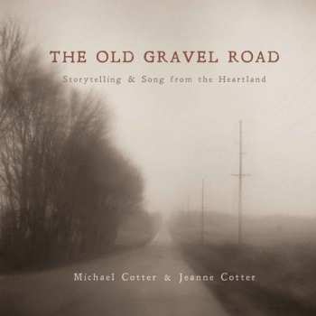Album Cotter,jeanne / Cotter,michael: Old Gravel Road: Storytelling & Song From The