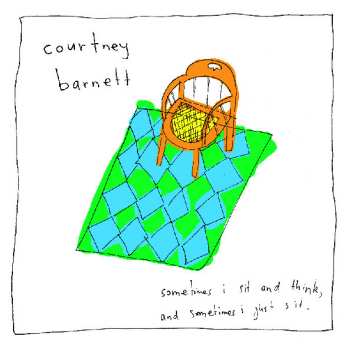 LP Courtney Barnett: Sometimes I Sit And Think And Sometimes I Just Sit