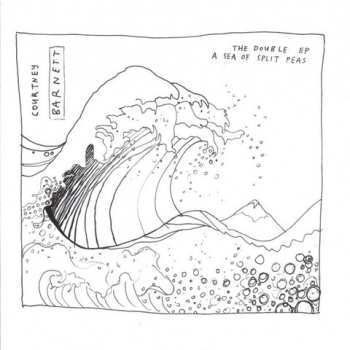 CD Courtney Barnett: The Double EP: A Sea Of Split Peas