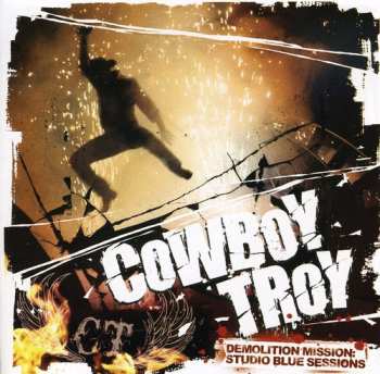 Album Cowboy Troy: Demolition Mission: Studio Blue Sessions