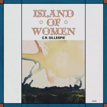 C.R. Gillespie: Island Of Women
