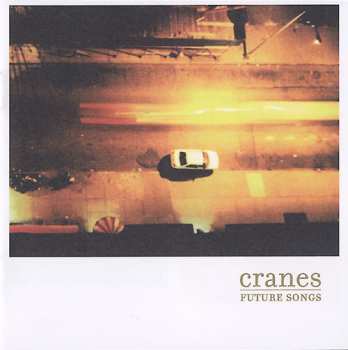 Album Cranes: Future Songs