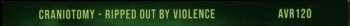 CD Craniotomy: Ripped Out By Violence