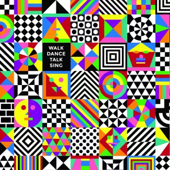 Walk Dance Talk Sing