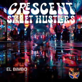 CD Crescent Street Hustlers: El Bimbo