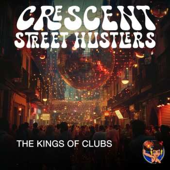 CD Crescent Street Hustlers: Kings Of Clubs