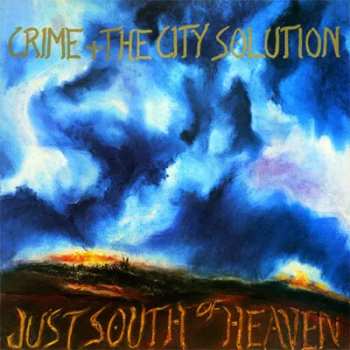 LP Crime & The City Solution: Just South Of Heaven CLR | LTD