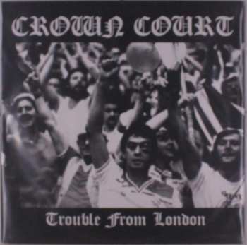 LP Crown Court: Trouble From London CLR