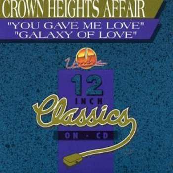 CD Crown Heights Affair: You Gave Me Love / Galaxy Of Love