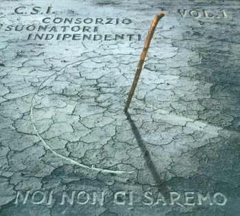 C.S.I.: Noi Non Ci Saremo Vol. 1