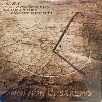 2LP C.S.I.: Noi Non Ci Saremo Vol. 2