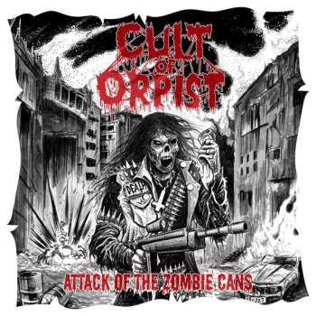 Album Cult Of Orpist: Attack of the Zombie Cans