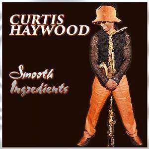 CD Curtis Haywood: Smooth Ingredients 