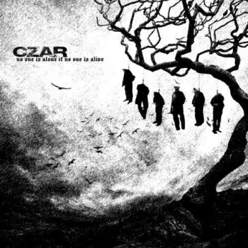 Czar: No One Is Alone If No One Is Alive