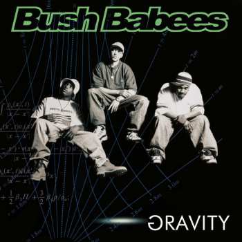 CD Da Bush Babees: Gravity LTD