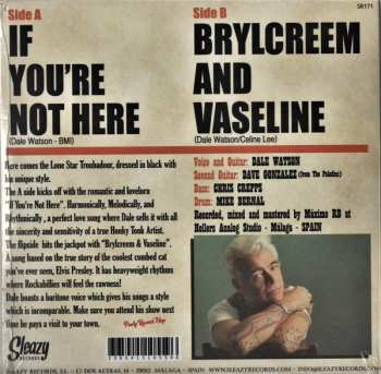 SP Dale Watson: If You're Not Here / Brylcreem And Vaseline
