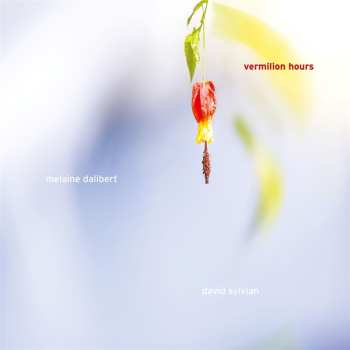 Album Dalibert,melanine / Sylvian,david: Vermilion Hours