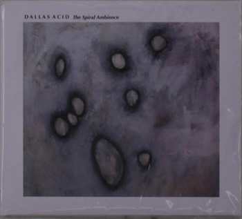 Album Dallas Acid: The Spiral Ambience