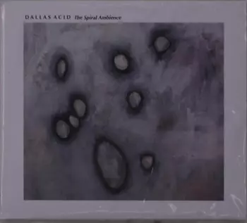 Dallas Acid: The Spiral Ambience