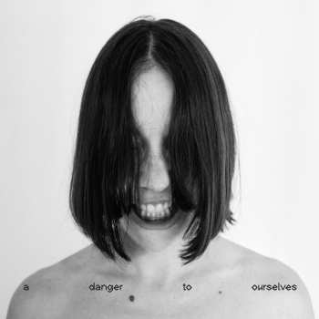 Album Dalt,lucrecia: Danger To Ourselves