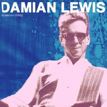 CD Damian Lewis: Mission Creep
