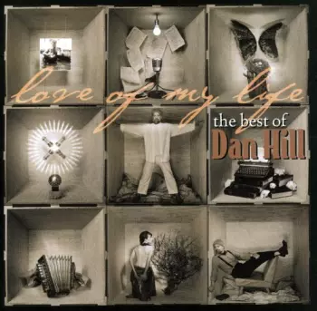Dan Hill: Love Of My Life: The Best Of Dan Hill