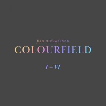 LP Dan Michaelson: Colourfield I-VI LTD