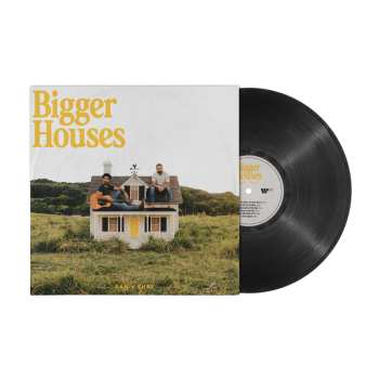 LP Dan + Shay: Bigger Houses