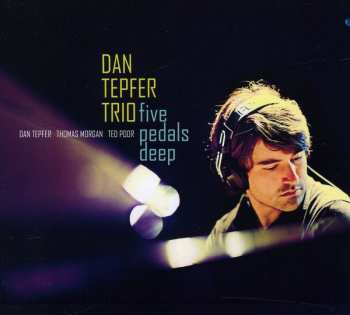 Album Dan Tepfer Trio: Five Pedals Deep