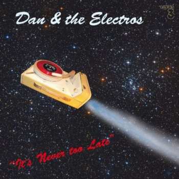 Album Dan & The Electros: It's Never Too Late