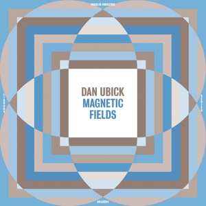 Album Dan Ubick: Magnetic Fields