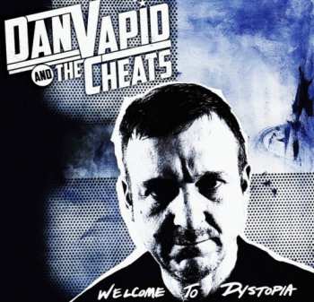 Album Dan Vapid And The Cheats: Welcome To Dystopia