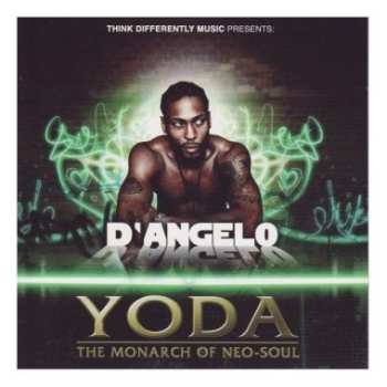 Album D'Angelo: YODA The Monarch Of Neo-Soul