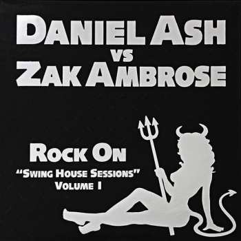 SP Daniel Ash: Rock On - "Swing House Sessions" Volume 1 LTD