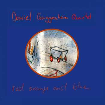 CD Daniel Guggenheim Quartet: Red Orange And Blue